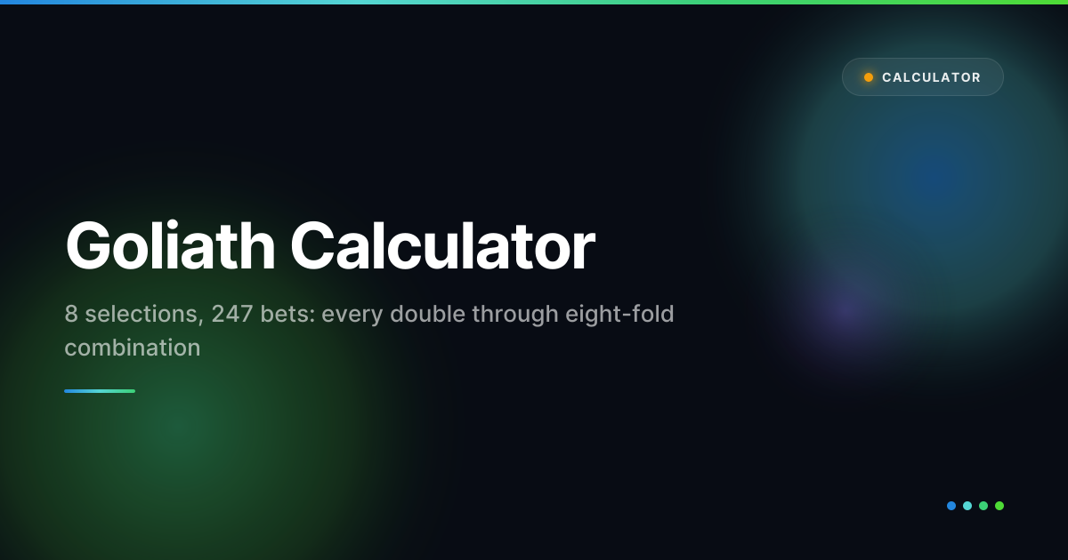 Goliath Calculator: Free UK 8-Pick, 247-Bet System Bet